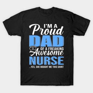 Mens I'm A Proud Dad Of A Freaking Awesome Nurse Shirt For Father T-Shirt